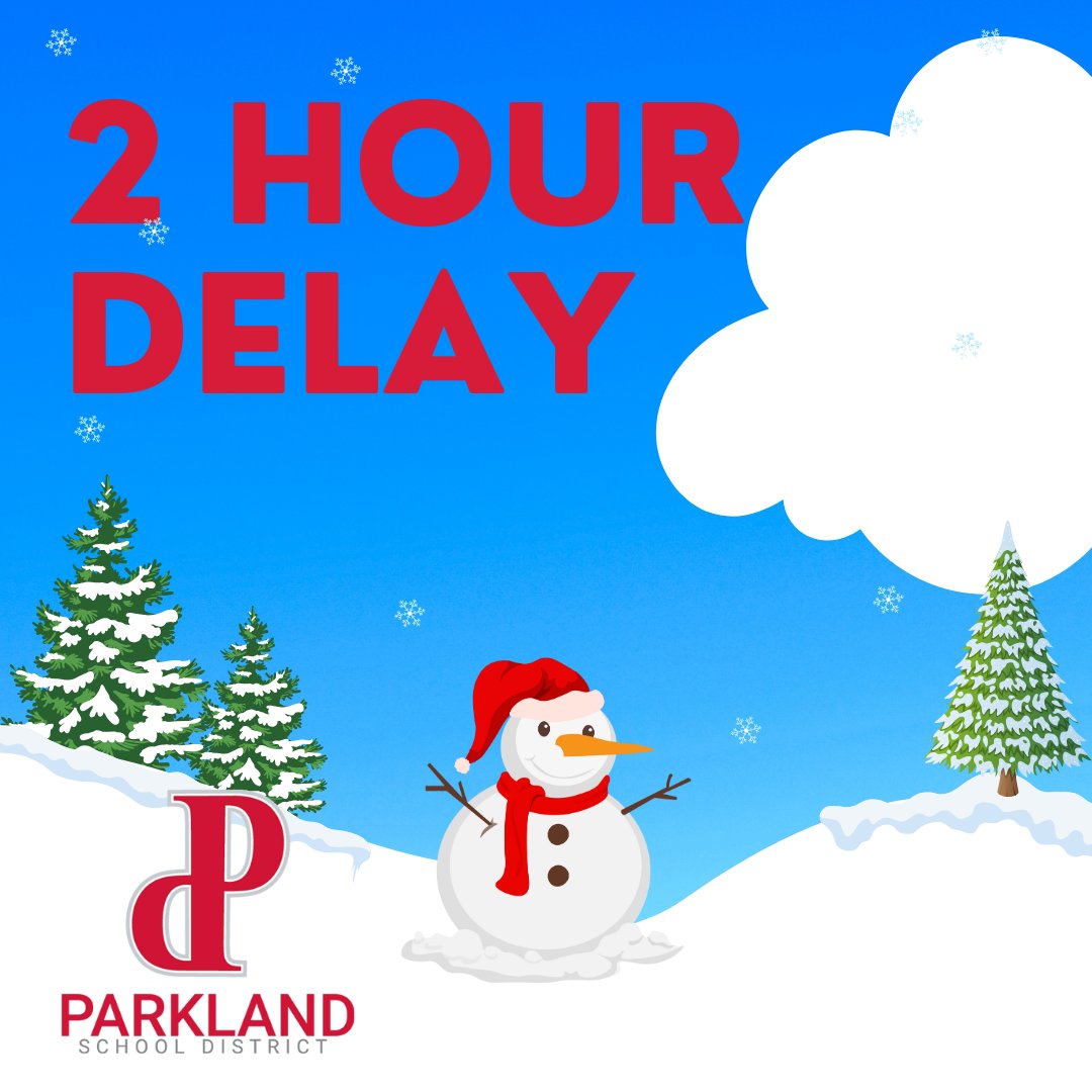 Parkland Schools and offices will operate on a 2 hour delay on Monday, December 15, 2025.