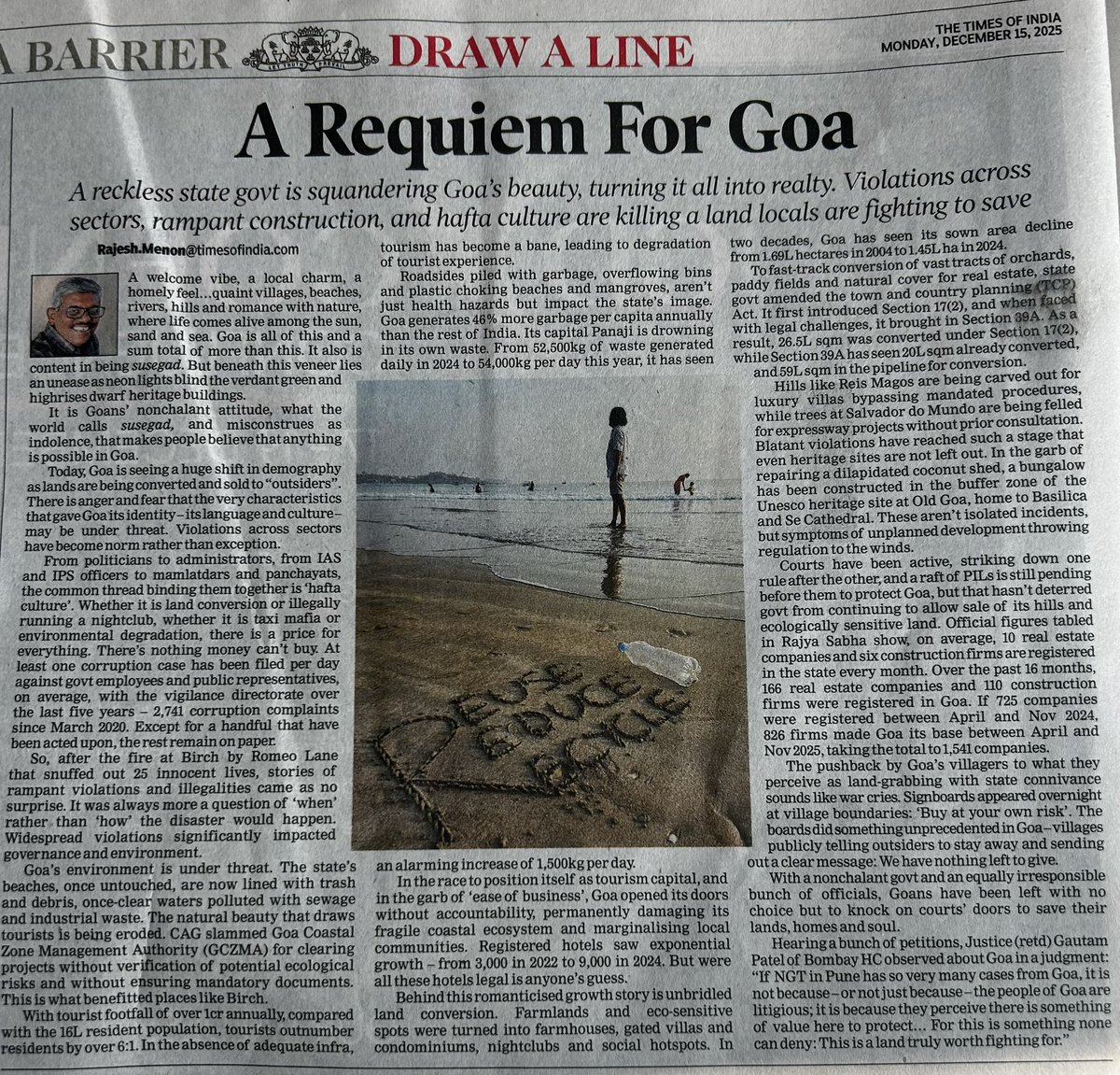 “A Requiem For Goa” 
We are masters at destroying our natural resources, our biggest tourist pulls. 
Corruption is rampant with zero accountability/punishment. 
Political/Civil admin takes no pride in the way they govern their regions. No ownership, allowing brazen destruction..