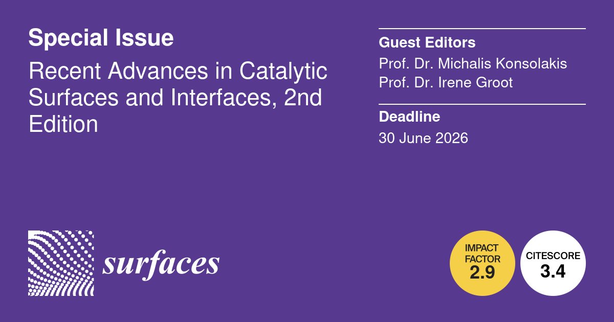 Surfaces19's tweet image. 💡Calling for Papers💡

📜Recent Advances in Catalytic Surfaces and Interfaces, 2nd Edition
👩‍🏫Guest Editor: Prof. Dr. Michalis Konsolakis and Prof. Dr. Irene Groot
⏰Submission Deadline: 30 June 2026
🔗Find out more: mdpi.com/journal/surfac…

#Surface #SpecialIssue #Catalytic