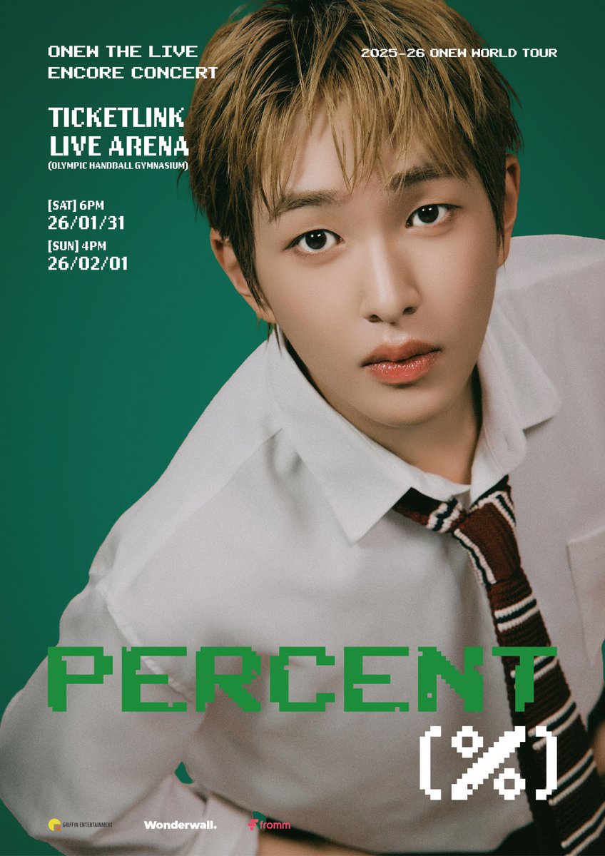 2025-26 ONEW WORLD TOUR [ONEW THE LIVE : PERCENT (%)] ENCORE CONCERT 예매 안내

📅 
2026.01.31 (SAT) 6PM
2026.02.01 (SUN) 4PM

📍 티켓링크 라이브 아레나 (OLYMPIC HANDBALL STADIUM)

🩵 팬클럽 선예매: 2025.12.19 (FRI) 8PM (KST)

🩵 팬클럽 인증기간: 2025.12.16 (TUE) 2PM - 2025.12.19