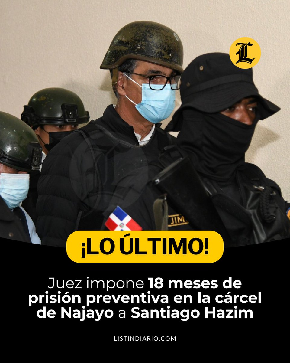 #LoÚltimoLD | El juez del juzgado de Atención Permanente del Distrito Nacional, impuso 18 meses de prisión preventiva en contra De Santiago Hazim y otros seis implicados en el caso Senasa. 

#SantiagoHazim #Senasa #Juez #ListínDiario