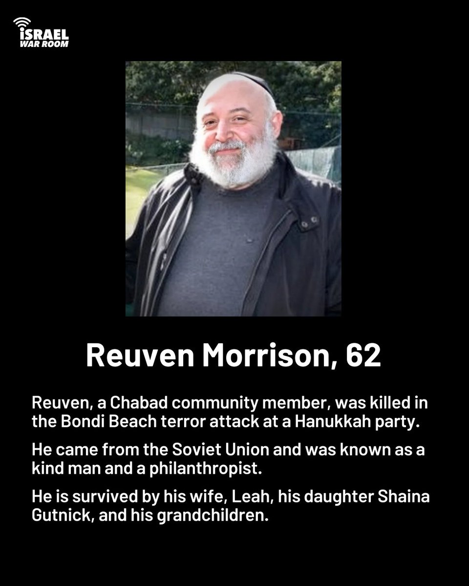 IsraelWarRoom's tweet photo. BREAKING: Reuven Morrison (62), who emigrated from the former Soviet Union, has been confirmed killed in the shooting at the Hanukkah party in Bondi Beach.

Last year, he spoke to the media about rising antisemitism in Australia, saying he “knew what it was like to be persecuted.”

He is survived by his wife, daughter, and grandchildren.

May his memory be a blessing. 🕯️