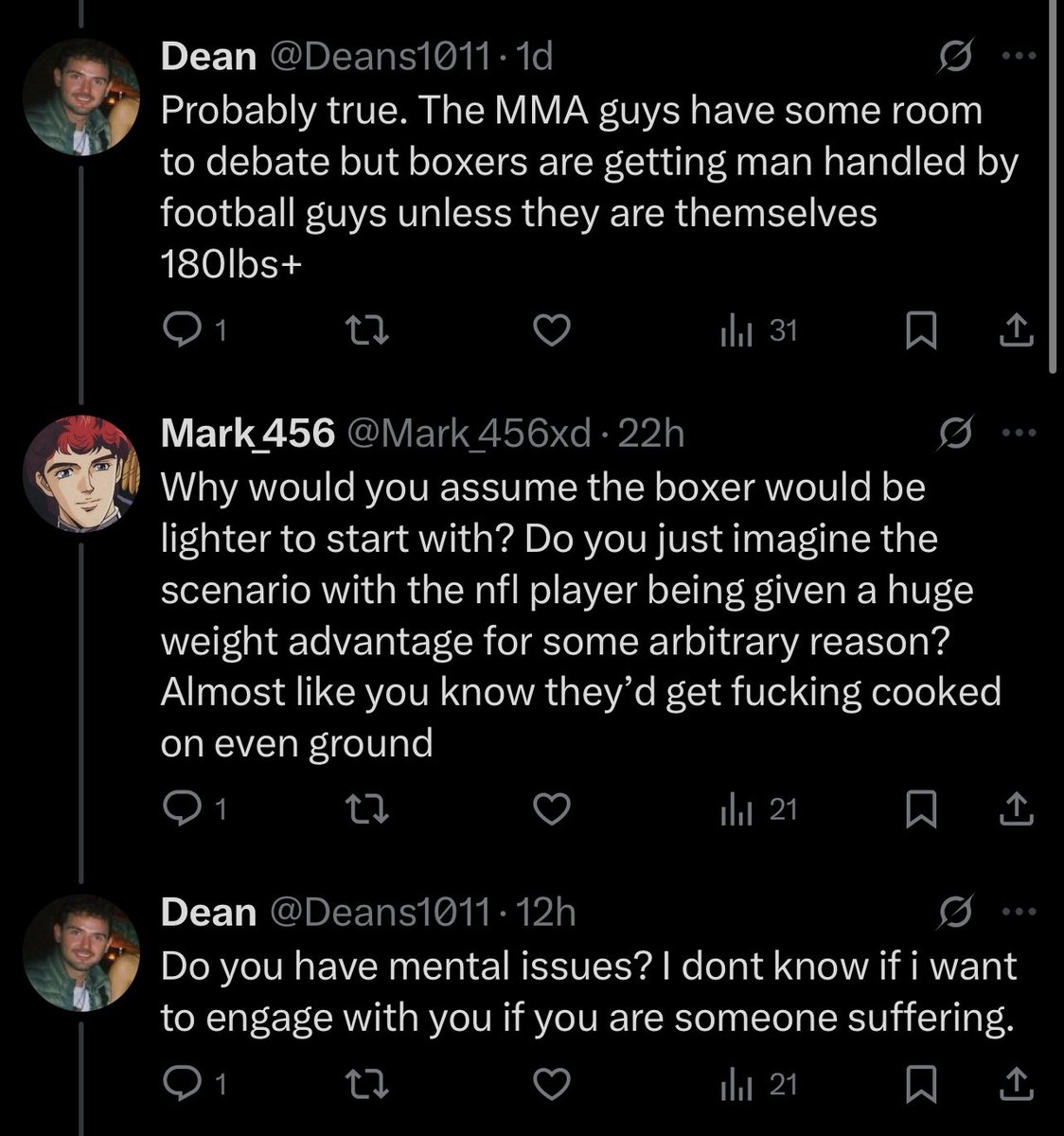 Mark_456xd's tweet photo. @Deans1011 @dontrece_hd Here’s you, bringing up a hypothetical equal weight bout, and then saying I have mental problems or that I’d be ‘suffering’ because I contested the point that an equal weight boxer would win easily. So yea very accurate https://t.co/AlxvU4a5KE