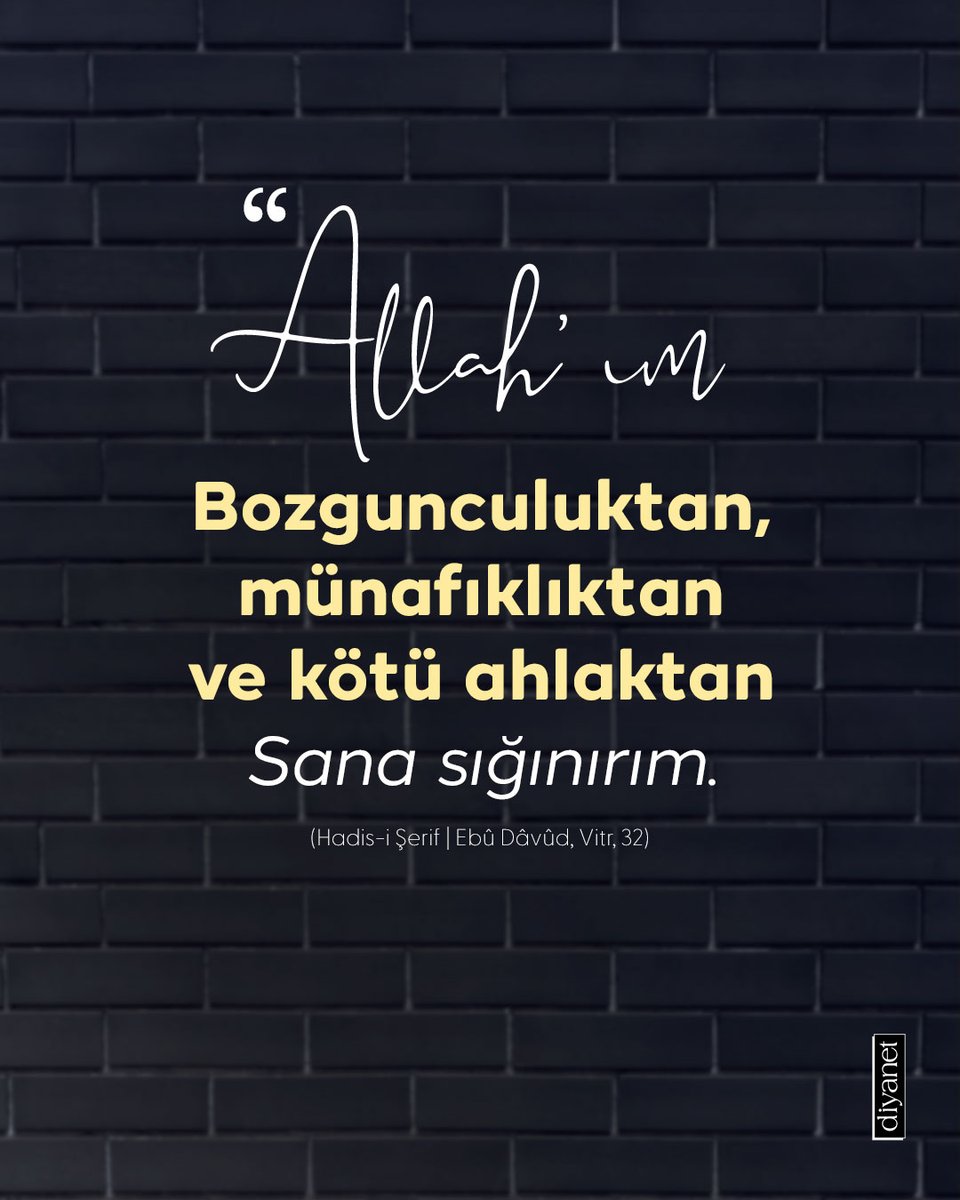 Peygamberimiz buyuruyor ki: “Allah'ım! Bozgunculuktan, münafıklıktan ve kötü ahlaktan Sana sığınırım.”
(Hadis-i Şerif | Ebû Dâvûd, Vitr, 32