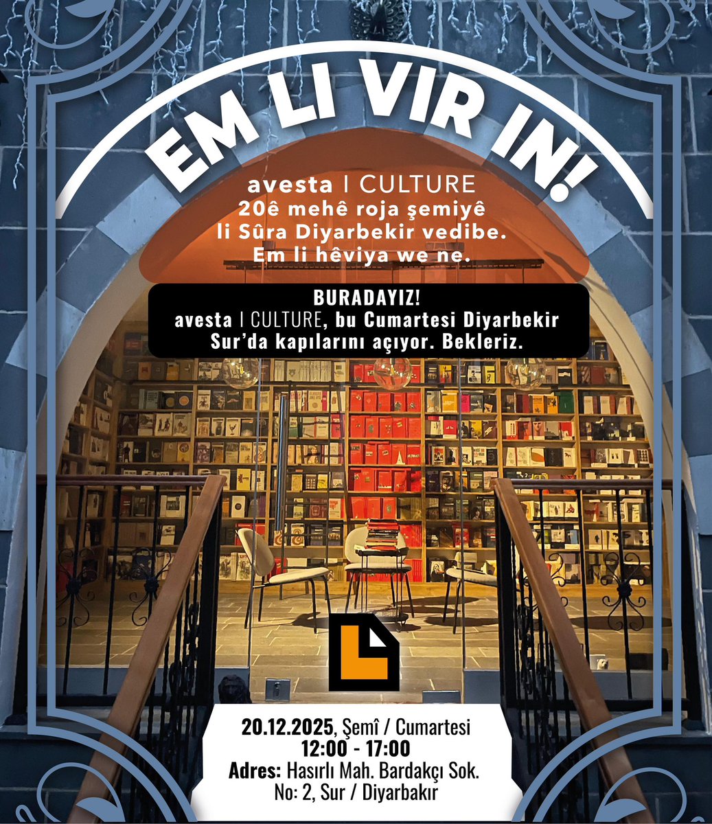 EM LI VIR IN!
avesta I CULTURE, 20ê mehê roja şemiyê li Sûra Diyarbekir vedibe. Em li hêviya we ne.

BURADAYIZ!
avesta I CULTURE, bu Cumartesi Diyarbekir Sur’da kapılarını açıyor. Bekleriz.

20.12.2025, Şemî / Cumartesi
12:00 - 17:00
Adres:
Hasırlı Mah. Bardakçı Sok. No: 2
Sur /