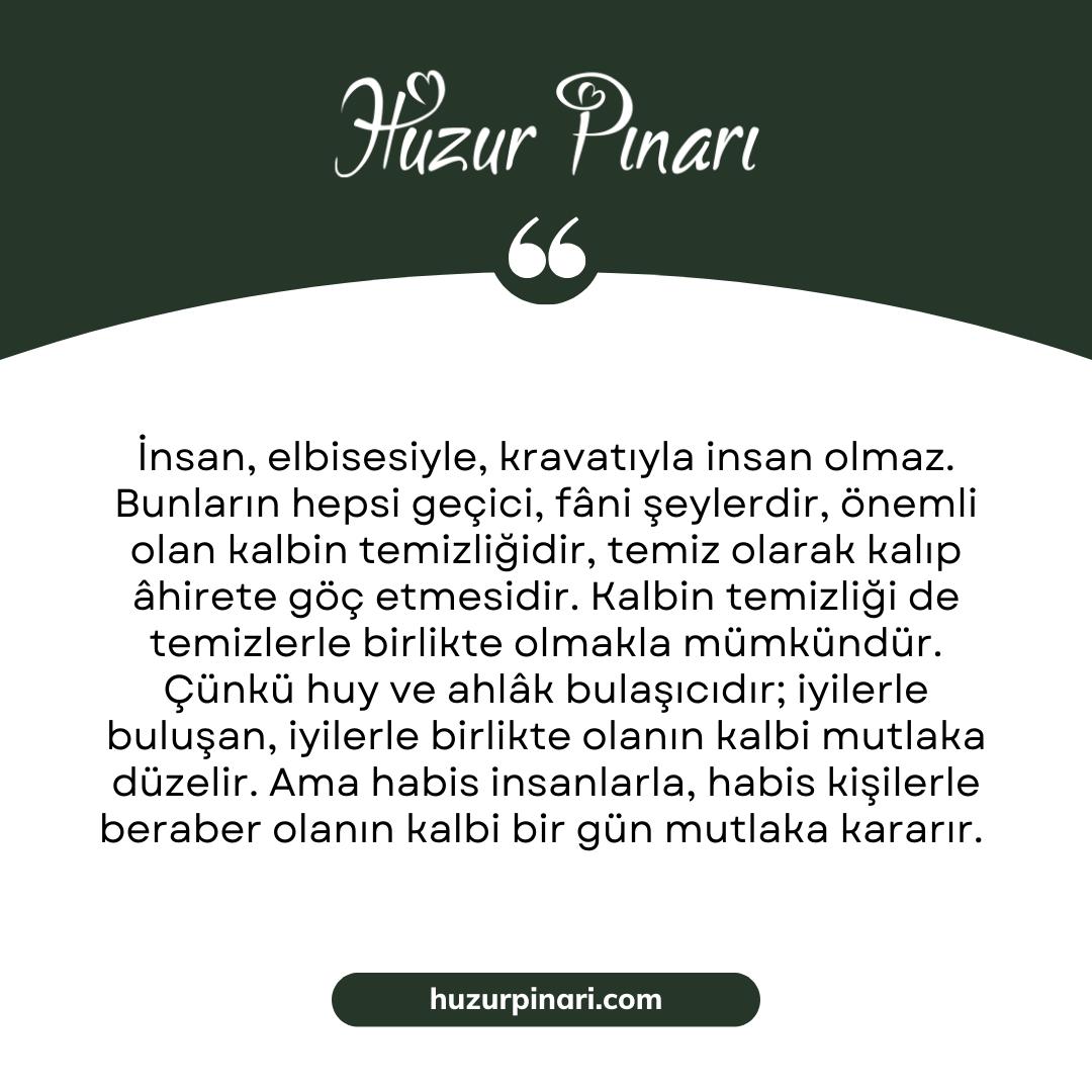 Huzurpinaricom's tweet photo. Büyükler buyurdular ki;

İnsan, elbisesiyle, kravatıyla insan olmaz. Bunların hepsi geçici, fâni şeylerdir, önemli olan kalbin temizliğidir, temiz olarak kalıp âhirete göç etmesidir. Kalbin temizliği de temizlerle birlikte olmakla mümkündür. Çünkü huy ve ahlâk bulaşıcıdır; iyilerle buluşan, iyilerle birlikte olanın kalbi mutlaka düzelir. Ama habis insanlarla, habis kişilerle beraber olanın kalbi bir gün mutlaka kararır. Çünkü bizim görmediğimiz bir şua alışverişi var. Burada kaç yüz, kaç bin tane elektro manyetik dalga var. Neler var neler ama o kanala bastığımız zaman, o düğmeye bastığımız zaman hepsi ortaya çıkacağı gibi, hayatımız boyunca da her yerde hele bu internet çıktıktan sonra gökyüzü acaip, bunlarla artık iyice kirlenmiştir adam akıllı. Tabiî ki nereye basarsan o çıkacaktır karşına. Onun için insan, hayatında dikenli bir tarlada gittiğini, ayaklarının çıplak olduğunu unutmasın. O dikenler bir battı mı adamın canı yanar. Dünyada canı yanarsa bir şey değil de öbür tarafa akarsa, öbür tarafa kayarsa, âh işte o zaman ayıkla pirincin taşını.