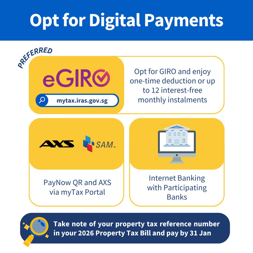 Did you know that you can apply for GIRO via myTaxPortal, i-banking or the  AXS machine? You are highly encouraged to apply for GIRO – the set-up will  be ready within three