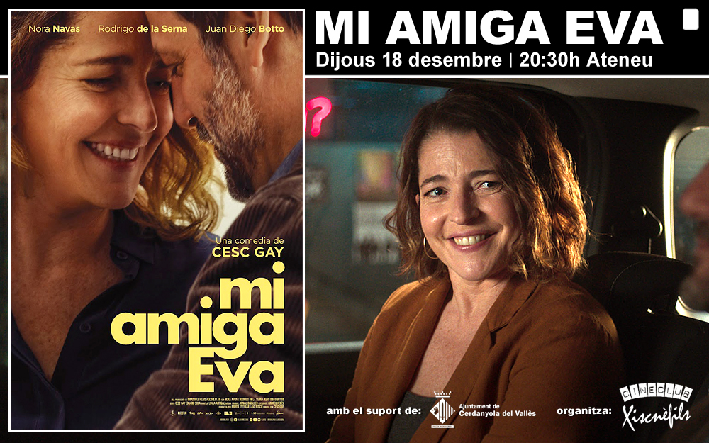 Aquest dijous a Xiscnèfils, 18 de desembre (20:30h. Ateneu) 'MI AMIGA EVA' de Cesc Gay | Espanya, 2025 - 100 min. Color (castellà, català) xisc.org #cerdanyola