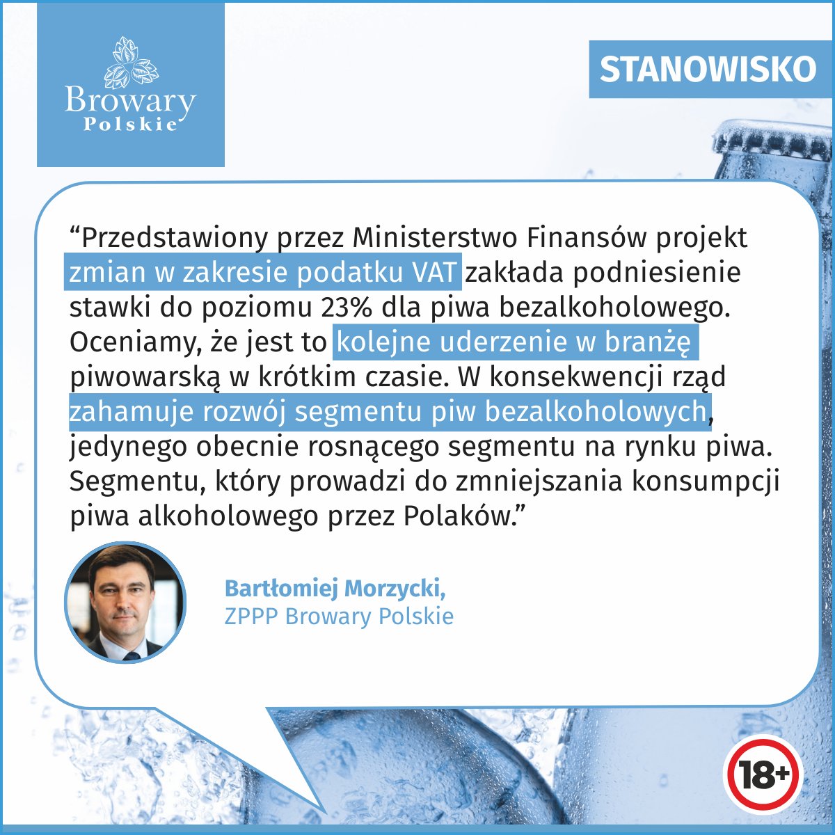 Podwyżka VAT na piwa bezalkoholowe to krok wbrew celom polityki zdrowotnej.
„Zerówki” wspierają ograniczanie spożycia alkoholu i są realną alternatywą dla piw z procentami. Podnoszenie ich ceny, co będzie wynikiem wyższych podatków, osłabi ten pozytywny trend i uderzy w