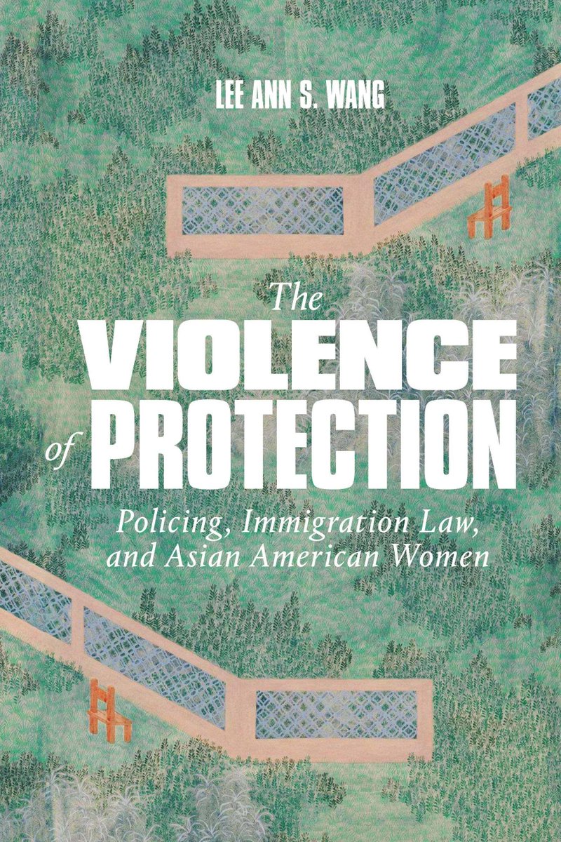 In "The Violence of Protection," Lee Ann S. Wang shows how legal protections offered to immigrant and undocumented Asian American survivors of gender and sexual violence harm the communities they claim to protect. Read the intro for free: buff.ly/sAMeGMF