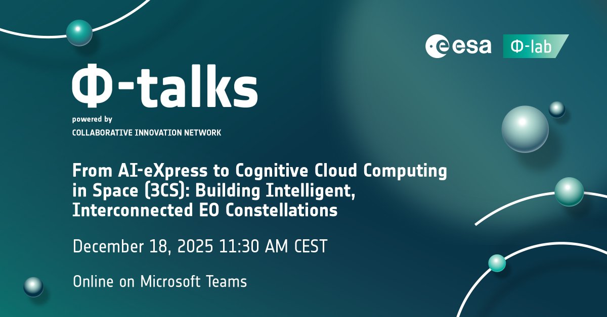 🎙️ Φ-talk: Future of Earth Observation!  
“From AI-eXpress to Cognitive Cloud Computing in Space (3CS)”  
📅 Dec 18, 11:30 AM CEST   
📍 Live on Teams  
AI turning satellites into smart, real-time hubs for autonomous EO!  
Register: bit.ly/4rT9r5D 
#EarthObservation