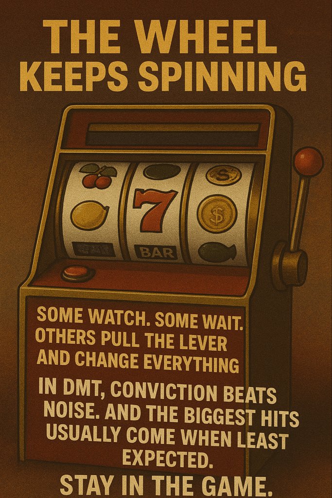 🎰 The wheel keeps spinning.
Some watch. Some wait.
Others pull the lever and change everything.

In DMT, conviction beats noise.
And the biggest hits usually come when least expected.

🔥 Stay in the game.