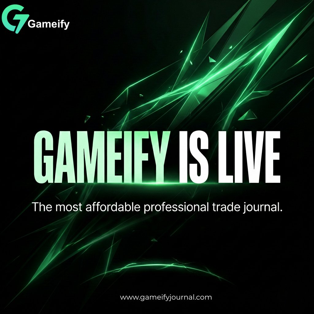 GAMEIFY IS LIVE 🚀

The most affordable professional trade journal.
Track smarter. Trade better.

 gameifyjournal.com