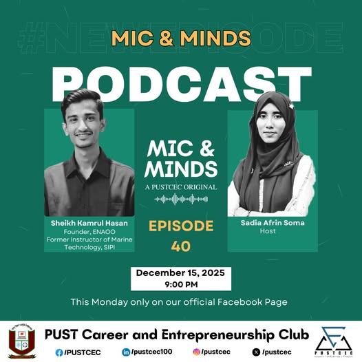 PUSTCEC's tweet photo. 🎙 Mic &amp; Minds | Episode 40
PUSTCEC Original
Guest: Sheikh Kamrul Hasan
Founder, ENAOO | Former Instructor (Marine Tech, SIPI)
🎤 Host: Sadia Afrin Soma
🗓 Dec 15, 2025 | ⏰ 9:00 PM
📍 Live on Facebook

An inspiring talk on entrepreneurship &amp; leadership.
#MicAndMinds #PUSTCEC https://t.co/zdxex6nUFl