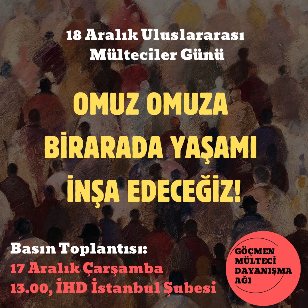Göçmen Mülteci Dayanışma Ağı basın toplantısı

18 Aralık Uluslararası Mülteciler Günü:
OMUZ OMUZA BİRARADA YAŞAMI İNŞA EDECEĞİZ

17 Aralık Çarşamba, 13.00

İHD istanbul şubesi