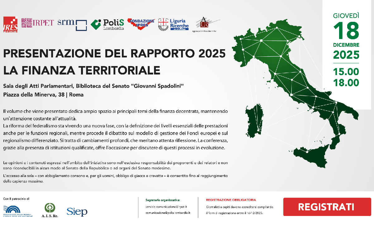 Presentazione del Rapporto sulla Finanza Territoriale 2025 - XXI edizione
18 dicembre 2025, ore 15:00
Biblioteca del Senato “Giovanni Spadolini”
Piazza della Minerva, 38 - Roma
Programma/Registrazione (tinyurl.com/2bc58p9b)
agenziaumbriaricerche.it
#agenziaumbriaricerche #aur