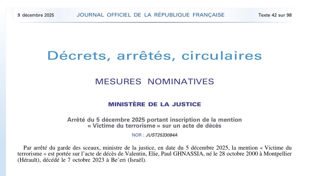 Par arrêté du garde des sceaux , ministre de la Justice en date du 5 décembre 2025, la mention « Victime du terrorisme » a été apposée en marge de l’acte de décès de Valentin #Ghnassia, tué lors des attaques terroristes perpétrées le 7 octobre 2023 à Be’eri (#Israël) 🕊️🖤❣️