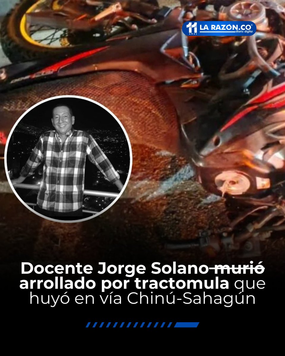 Judicial | El accidente de tránsito registrado en la noche del domingo 14  de diciembre en el corredor vial entre Chinú y Sahagún cobró la vida del  docente Jorge Solano, según confirmaron