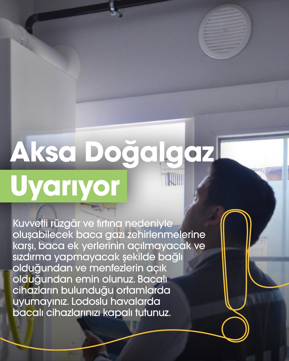 Kuvvetli rüzgâr ve fırtına nedeniyle oluşabilecek baca gazı zehirlenmelerine karşı, baca ek yerlerinin açılmayacak ve sızdırma yapmayacak şekilde bağlı olduğundan ve menfezlerin açık olduğundan emin olunuz. Bacalı cihazların bulunduğu ortamlarda uyumayınız. Lodoslu havalarda