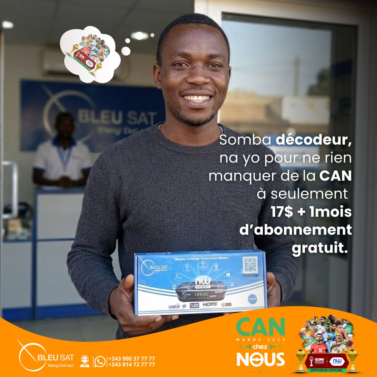 BleusatTNT's tweet photo. La CAN 2025 arrive ! 
Vivez tous les matchs depuis votre salon avec BLEUSAT. Décodeur à 17$ + 1 mois d’abonnement OFFERT. Abonnement : 
• 1 mois → 15.000 Fc
• 3 mois → 35.000 Fc
📍 Gombe, Av. Nioki 124
📞 0900377777 / 0814727777
#Bleusat #CAN2025 #VivezLaCAN #FootPassion https://t.co/auf1qGhUfm