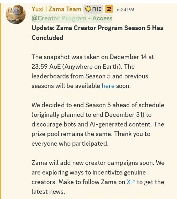 𝗜𝗺𝗽𝗼𝗿𝘁𝗮𝗻𝘁 𝘂𝗽𝗱𝗮𝘁𝗲 𝗼𝗻 𝘁𝗵𝗲 <a href="/zama/">Zama</a> Creator Program 🫶

The Season 5 snapshot is already done as of Dec 14. The leaderboard is now locked so the final rankings plus the winner list should be coming out soon. Feels like the end of a long grind for a lot of creators