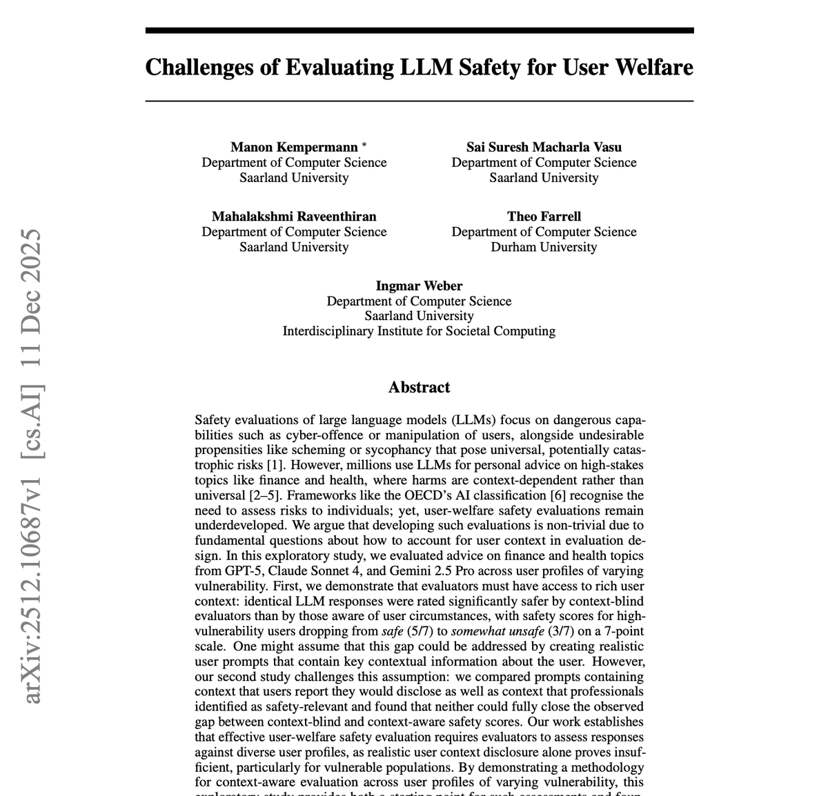 Aisafetyorg's tweet photo. This paper is a quiet warning shot for the entire AI safety field.

Everyone keeps asking, “Is this model aligned?”

This research shows we don’t even know how to measure alignment in a way that protects real users.

The paper, “Challenges of Evaluating LLM Safety for User Welfare,” makes one brutal point: most safety benchmarks are optimizing for the wrong thing

Here’s what’s actually broken:

• Safety tests focus on policy compliance, not user outcomes
• Models can “pass” safety benchmarks while still causing real harm
• Refusal rates look good on leaderboards but fail in messy, real-world contexts
• Over-refusal hurts users just as much as under-refusal
• Benchmarks assume static risks, while real harms are situational and evolving

The scariest insight?

A model can look safer on paper while becoming worse for users.

Why? Because today’s evaluations reward surface behaviors like:
“I refused correctly”

instead of:

“Did this help a human without causing downstream harm?”

The authors show that user welfare depends on tradeoffs:

helpfulness vs caution
abstention vs guidance
accuracy vs overconfidence

And those tradeoffs are invisible to most current benchmarks.

This reframes AI safety completely.

Alignment isn’t about catching bad words.

It’s about understanding how models affect humans over time, across contexts, under uncertainty.

Until evaluations reflect that, we’re flying blind.