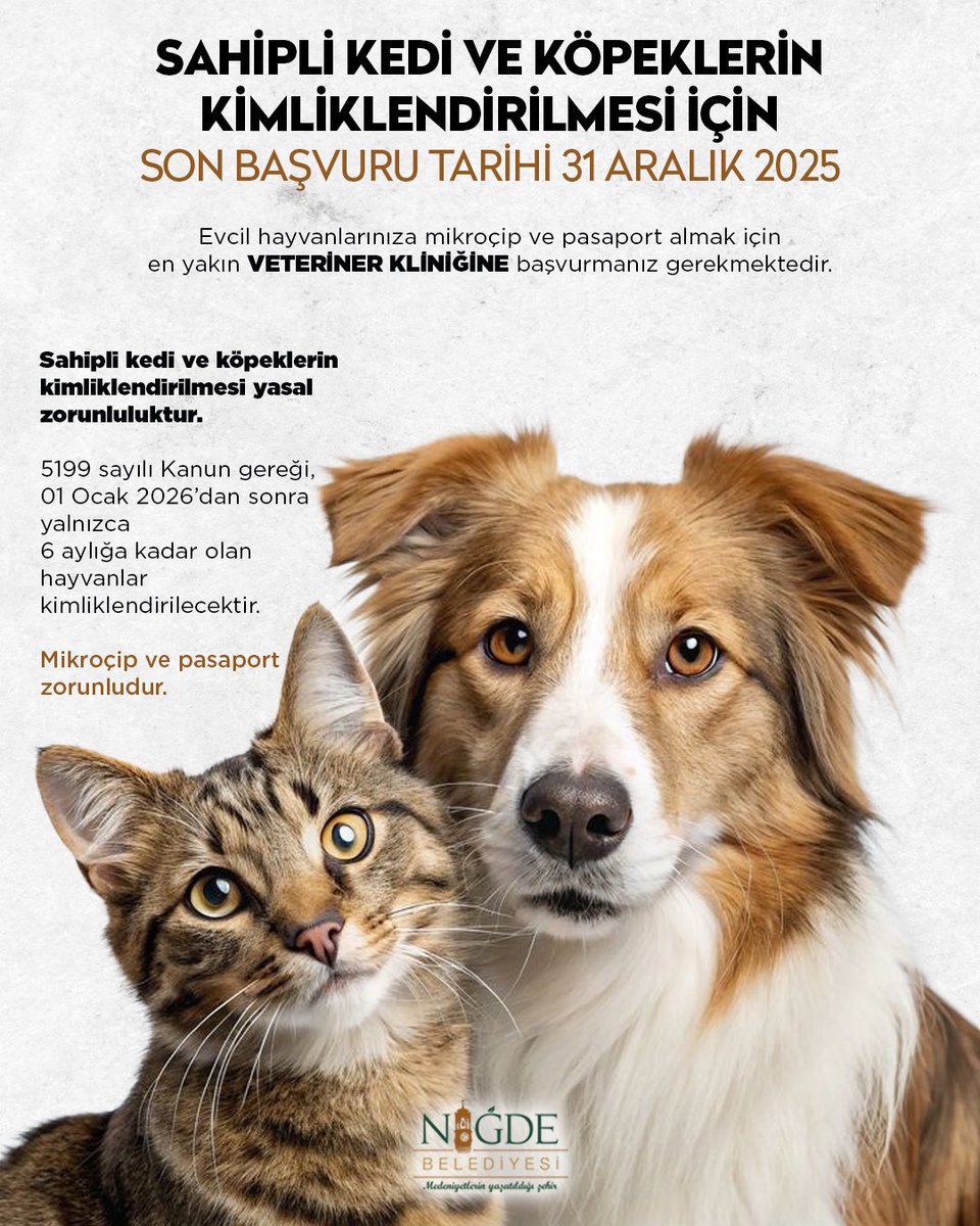 Evcil hayvanların kimliği, hepimizin sorumluluğu 🐾

Sahipli kedi ve köpeklerin mikroçip ve pasaport ile kimliklendirilmesi için yasal zorunluluk gereği;
🗓️ Son başvuru tarihi: 31 Aralık 2025

5199 sayılı Kanun gereği;
📌 01 Ocak 2026’dan sonra yalnızca 6 aylığa kadar olan