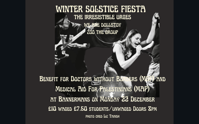 AutEdinburgh's tweet image. Benefit for MAP and MSF
The Irresistable Urges + We Are Dollstoy + Zoo The Group
Bannermans, Edinburgh
Monday 22nd December at 8PM
£10 waged/£7.50 Students and Unwaged
