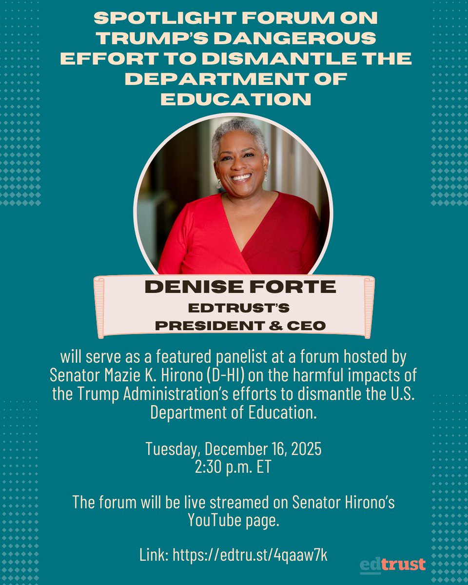 EdTrust's tweet image. Tomorrow at 2:30pm, EdTrust's President &amp;amp; CEO, @Denise_EdTrust will be a featured panelist at a forum hosted by @maziehirono on the harmful impacts of the Trump Admin’s efforts to dismantle the U.S. Dept. of ED. 

Access the live stream: edtru.st/4qaaw7k