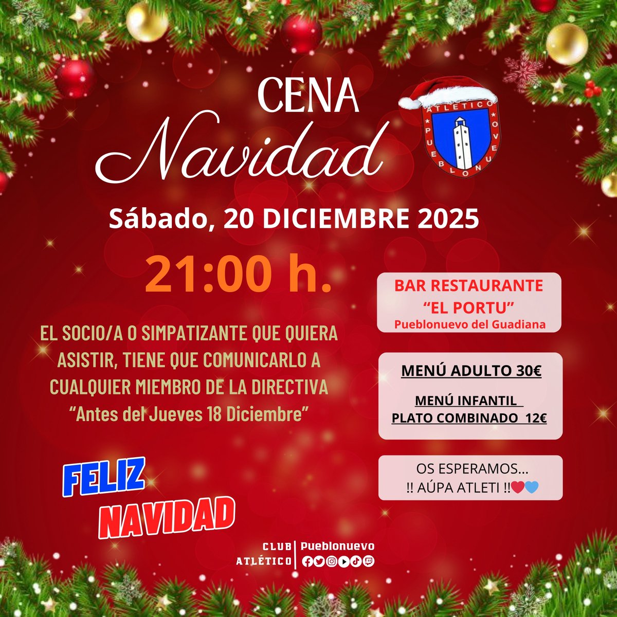 AtcoPueblonuevo's tweet photo. 🧑‍🎄 𝐂𝐄𝐍𝐀 𝐍𝐀𝐕𝐈𝐃𝐀𝐃 𝟐𝟎𝟐𝟓🎄
📆 𝓢á𝓫𝓪𝓭𝓸 20 𝓓𝓲𝓬𝓲𝓮𝓶𝓫𝓻𝓮
🕒 21:00𝓱

🗼𝕽𝖊𝖘𝖙𝖆𝖚𝖗𝖆𝖓𝖙𝖊 𝕻𝖔𝖗𝖙𝖚
(Pueblonuevo del Guadiana)

!Os animamos os apuntéis para pasar un  rato en buena compañía y en Familia!❤️💙

Un saludo desde la Directiva
🙌AUPA ATLETI 🟥🟦 https://t.co/2DPTWB5d0s