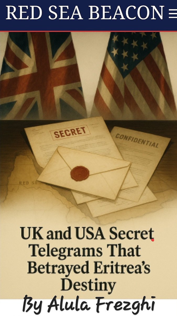Betrayal&amp; #Eritrea ’s Destiny;
Declassified #UK and #USA secret telegrams reveal Eritrea's fate was decided by global powers, not its people, leading to decades of suffering; justice demands acknowledgment of complicity &amp; reckoning for past betrayals. 👇👇 share.google/tTCY74YzQTIcWS…