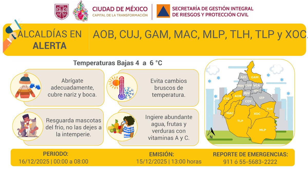 Se activa Alerta Amarilla por pronóstico de temperaturas bajas para la madrugada y mañana del martes 16/12/2025 en las demarcaciones de <a href="/AlcaldiaAO/">Alcaldía Álvaro Obregón</a>, <a href="/cuajimalpa_gob/">Alcaldía Cuajimalpa</a>, <a href="/TuAlcaldiaGAM/">Alcaldía Gustavo A. Madero</a>, <a href="/ALaMagdalenaC/">Alcaldía La Magdalena Contreras</a>, <a href="/AlcMilpaAlta/">Alcaldía Milpa Alta</a>, <a href="/TlahuacRenace/">Alcaldía Tláhuac</a>, <a href="/TlalpanAl/">Alcaldía Tlalpan</a> y <a href="/XochimilcoAl/">Alcaldía Xochimilco</a>.