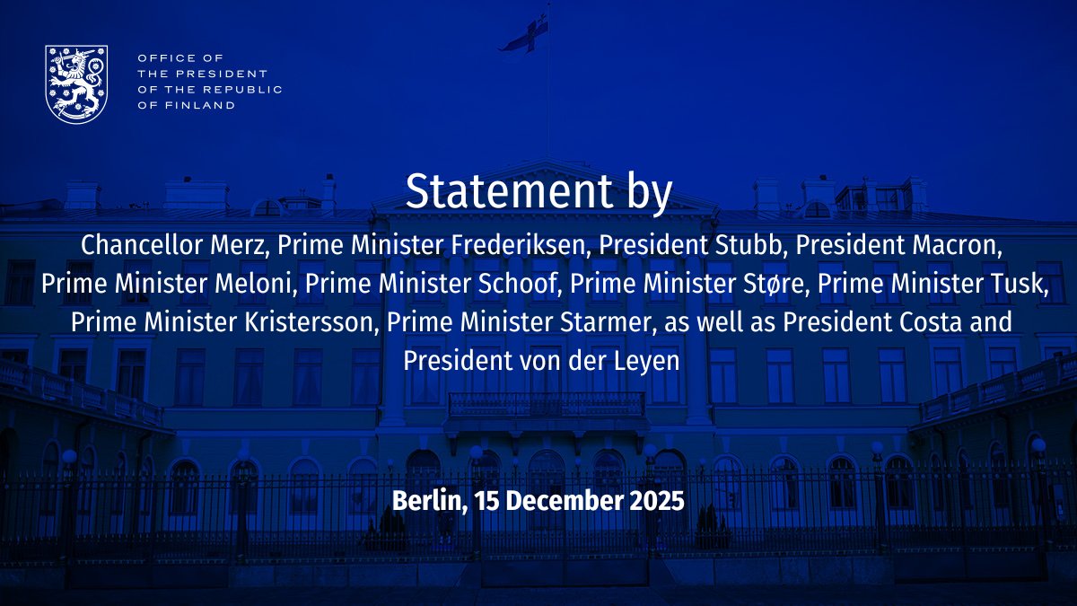 Statement by Chancellor Merz, Prime Minister Frederiksen, President Stubb, President Macron, Prime Minister Meloni, Prime Minister Schoof, Prime Minister Støre, Prime Minister Tusk, Prime Minister Kristersson, Prime Minister Starmer, as well as President Costa and President von