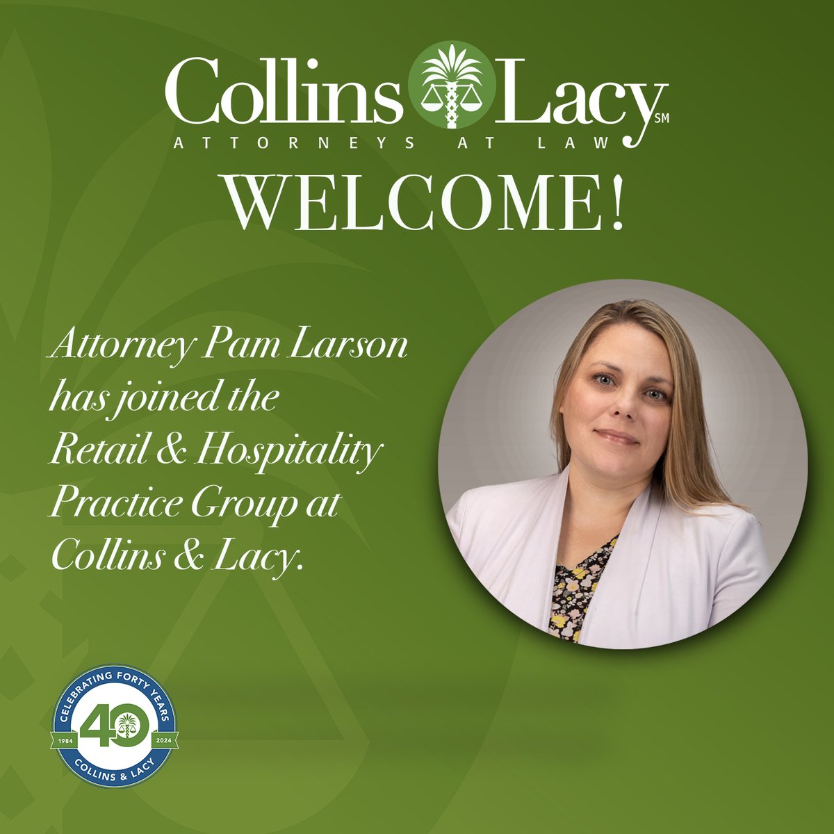 Attorney Pam Larson has joined the Retail &amp; Hospitality Practice Group at Collins &amp; Lacy. She will be working out of our Charleston, SC office.

We welcome Pam to the team!

To learn more about Pam, read the press release here:  tinyurl.com/mwfp26bb