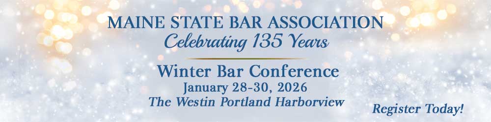 🚨 Registration OPEN! 🚨

Join us Jan 28–30, 2026 at the Westin Portland Harborview for the Winter Bar Conference + our 135th anniversary kickoff! AI. Ethics. Neuroscience. Mediation. Live Elawvate podcast. CLEs + awards + Maine Celtics game. 🎉 mainebar.org/event/WBC26
