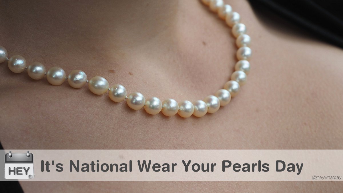 HeyWhatDay's tweet image. It's National Wear Your Pearls Day! 
#NationalWearYourPearlsDay #WearYourPearlsDay #Pearls