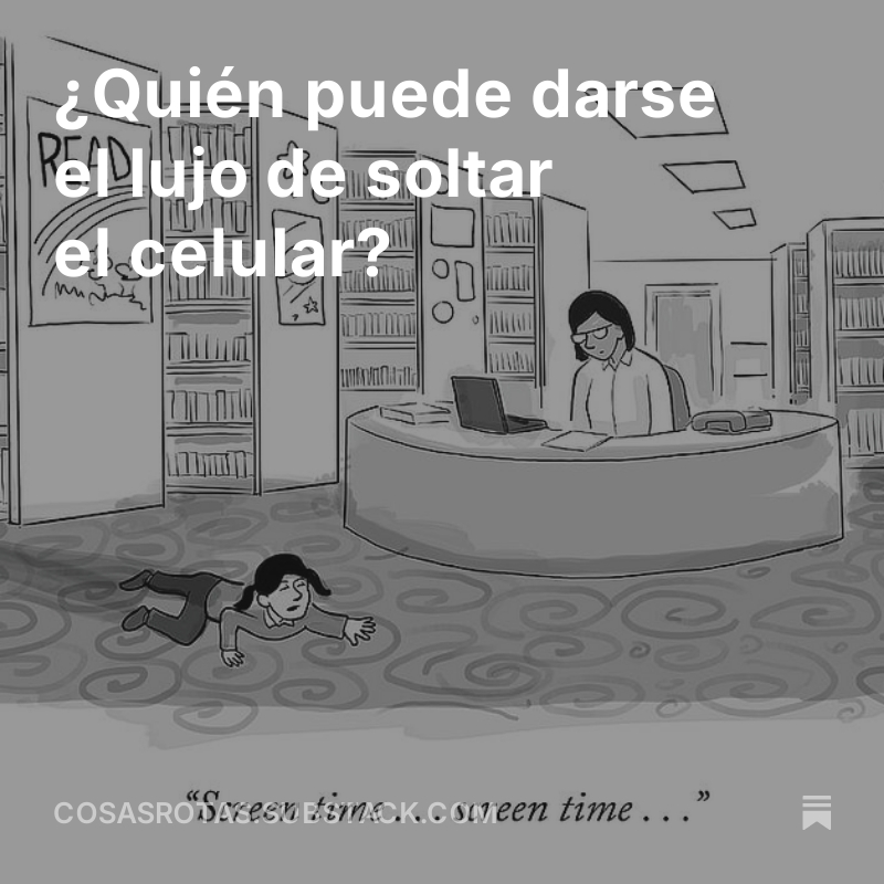 una pregunta que muchos se están haciendo: ¿quién puede darse el lujo de soltar el celular?
cosasrotas.substack.com/p/quien-puede-…