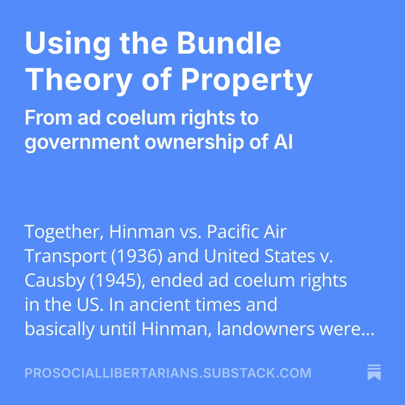 ProLibertarians's tweet image. I've never been convinced we should have given up ad coelum rights.  Now I wonder about sacrificing a different part of the bundle of rights with regard to AI.  New at PSL.
prosociallibertarians.substack.com/p/the-bundle-t…