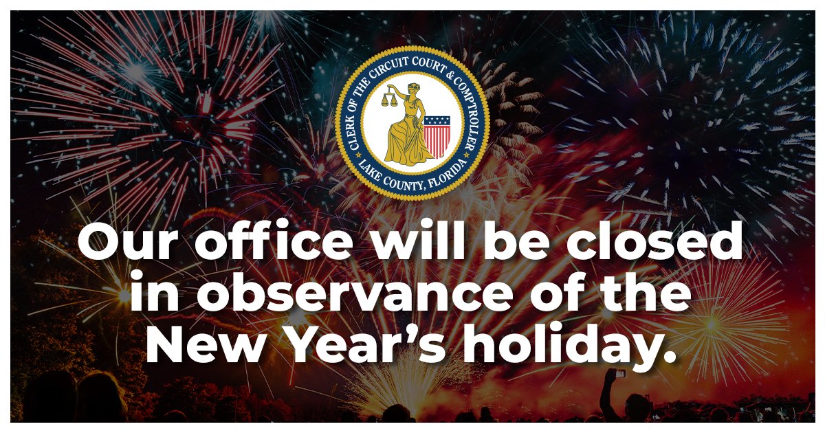 All offices of the Lake County Clerk of the Circuit Court &amp; Comptroller will be closed on Thursday, Jan. 1, for the New Year’s holiday. 🎇🎆