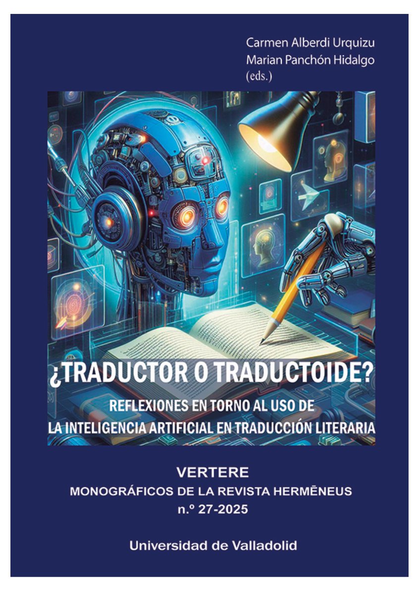 Me alegra mucho difundir el volumen “¿Traductor o traductoide? Reflexiones en torno al uso de la inteligencia artificial en traducción literaria”, publicado en Vertere y que he tenido el placer de coeditar junto con Karmele Alberdi. Acceso abierto: publicaciones.uva.es/index.php/eduv…