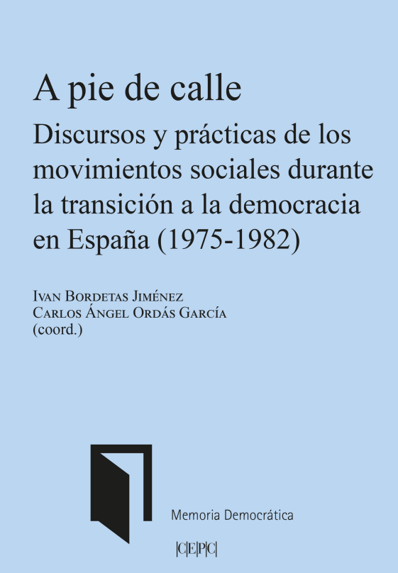 cepcgob's tweet photo. Nuevo libro del @cepcgob
A pie de calle. Discursos y prácticas de los movimientos sociales durante la transición a la democracia en España (1975-1982), coordinado por Iván Bordetas Jiménez y Carlos Ángel Ordás García
#ColecciónMemoriaDemocrática (1/4) https://t.co/Wemdgg1D5h