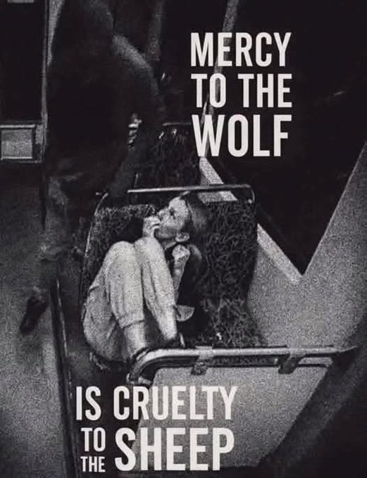 „Gnade gegenüber dem Wolf ist Grausamkeit gegenüber dem Schaf“
