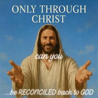 PF4change's tweet photo. It is ONLY THROUGH JESUS CHRIST that we are reconciled back to God and restored to a right relationship with Him as our Loving Heavenly Father.

       🌿2Cor.5.18 All this is from God, who reconciled us to himself THROUGH CHRIST and gave us the ministry of reconciliation: (NIV) https://t.co/vVNEnsvSpp
