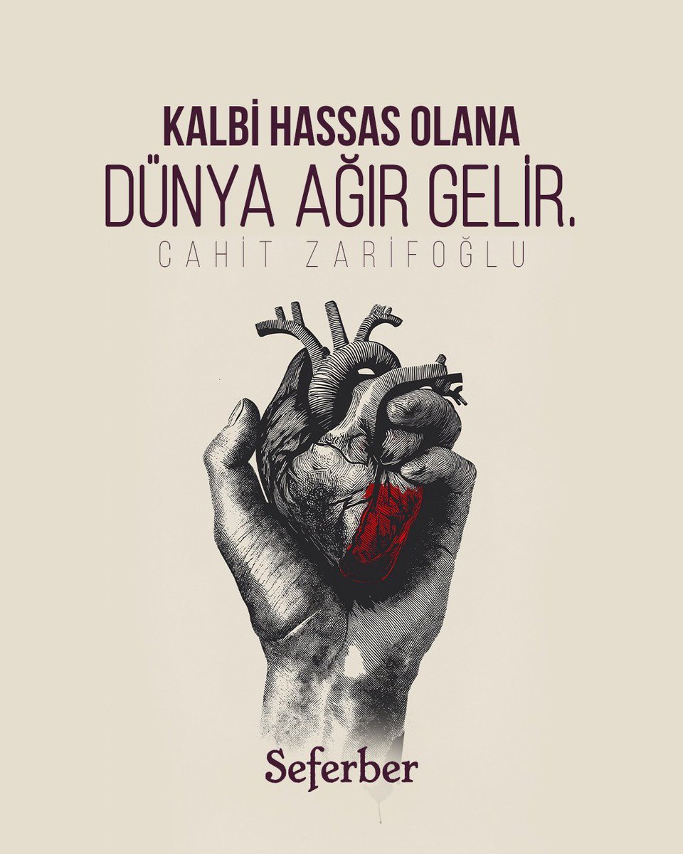 SeferberDergisi's tweet photo. Kalbi hassas olana dünya ağır gelir.
I Cahit Zarifoğlu
#Seferber https://t.co/lWDcnss3Kh