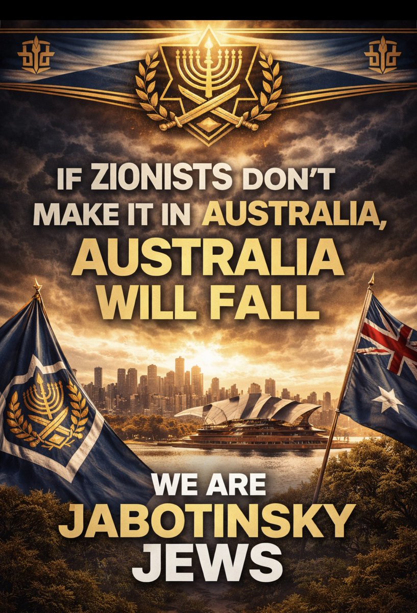 If Zionists aren’t in Australia, the nation won’t exist anymore. Jabotinsky Jews won’t permit it!