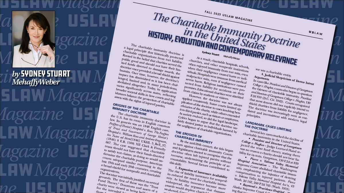 USLAWNETWORK's tweet image. This week's #USLAWMagazineMonday features Sydney Stuart of @MehaffyWeber, on the history, evolution, and contemporary relevance of the Charitable Immunity Doctrine. Read this article and download using this link: issuu.com/uslawnetwork/d…