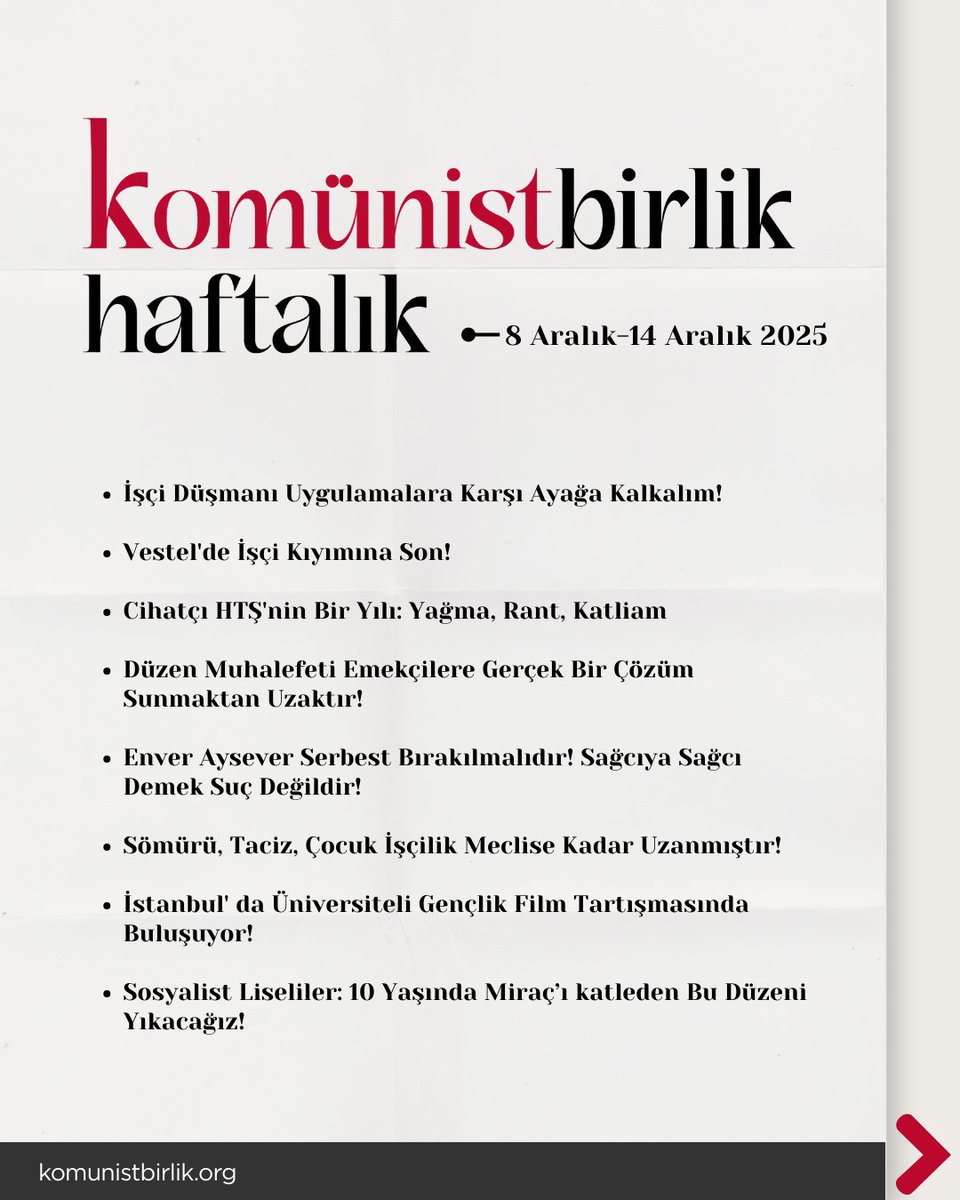 Haftanın önemli gelişmelerini değerlendirdiğimiz 'Komünist Birlik Haftalık' bülteni onuncu sayısıyla yayında.

📌Komünist Birlik Haftalık 8 Aralık-14 Aralık 2025

⚫️ İşçi Düşmanı Uygulamalara Karşı Ayağa Kalkalım!

⚫️ Vestel’de İşçi Kıyımına Son!

⚫️ Cihatçı HTŞ’nin Bir Yılı:
