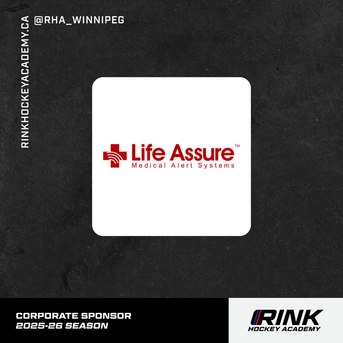 Thank you to corporate sponsor Life Assure for their support throughout the 2025-26 season.

Your support plays a vital role in helping our student-athletes at RINK Hockey Academy Winnipeg pursue their goals on and off the ice.