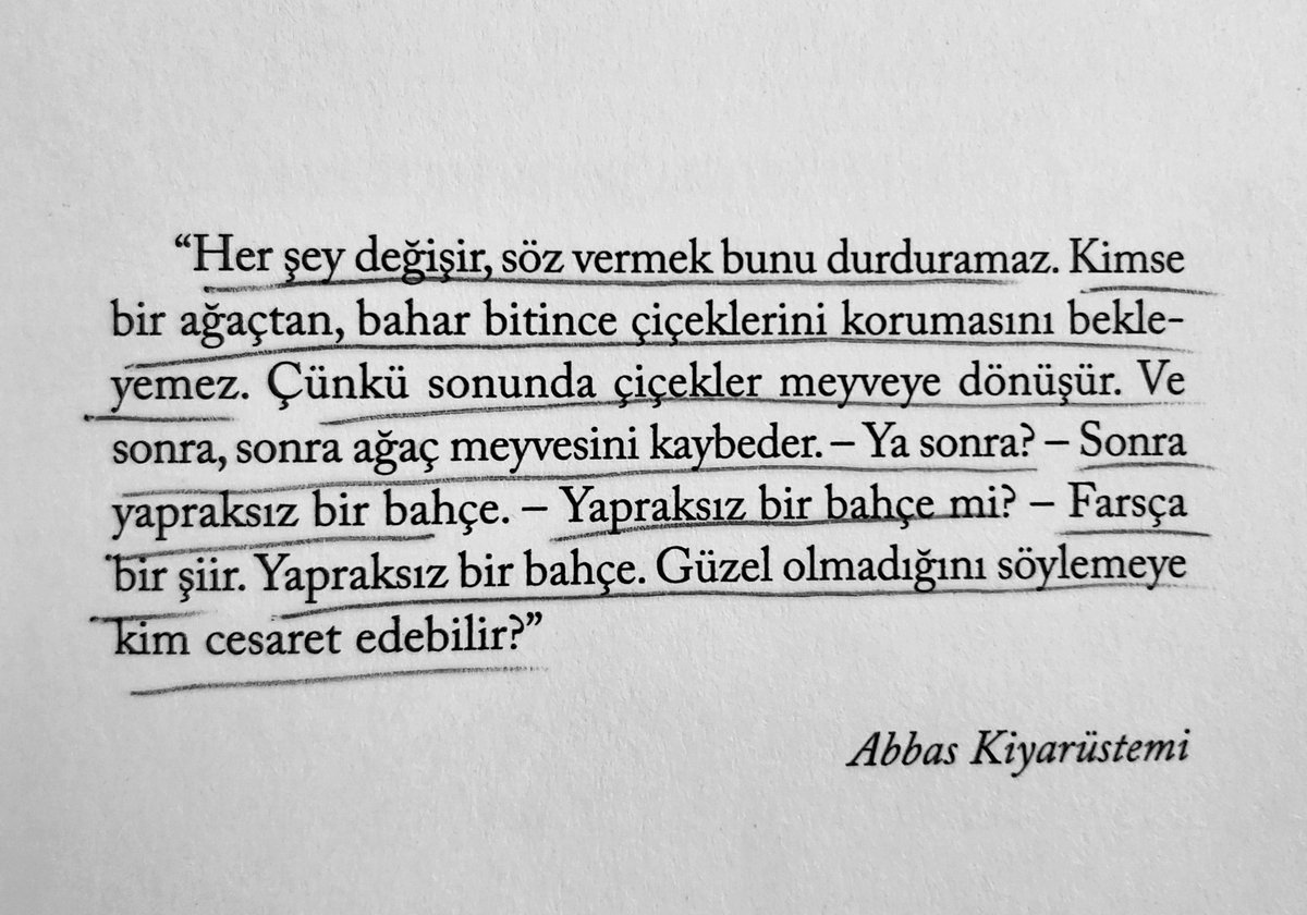 " Kimse bir ağaçtan,bahar bitince çiçeklerini korumasını bekleyemez..."
