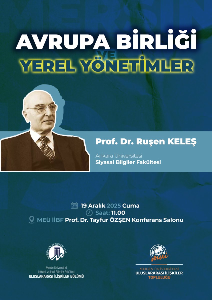 📢 Duayen hocamız Prof. Dr. Ruşen Keleş'i, “Avrupa Birliği ve Yerel Yönetimler” başlıklı konferans kapsamında üniversitemizde ağırlıyoruz.

📅 19 Aralık Cuma
📍 MEÜ İİBF Prof. Dr. Tayfur Özşen Konferans Salonu
#MersinÜniversitesi #Uluslararasıİlişkiler #RuşenKeleş